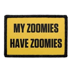  MY ZOOMIES HAVE ZOOMIES