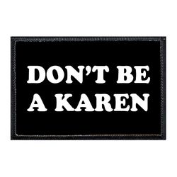 KAREN COLLECTION – DON'T BE A KAREN