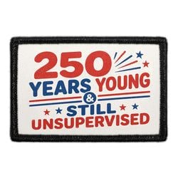 AMERICA 250 – 250 Years Young & Still Unsupervised