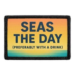 Seas the Day (Preferably With a Drink)