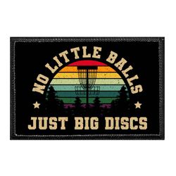 DISC GOLF – NO LITTLE BALLS - JUST BIG DISCS