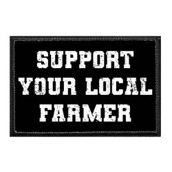 SUPPORT YOUR LOCAL FARMER