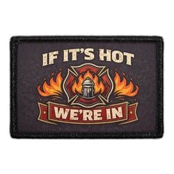 FIREFIGHTER – If It's Hot We're In