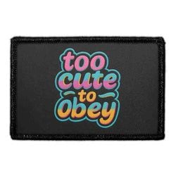DOGS - FUNNY & SASSY – Too Cute To Obey