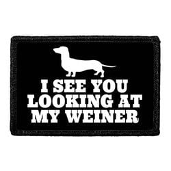 DOGS - FUNNY & SASSY – I See You Looking At My Weiner