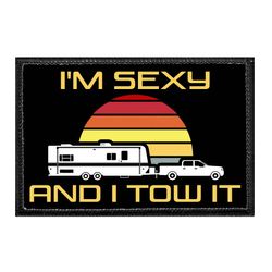 HIKING, BACKPACKING, CAMPING, AND RV'S – I'M SEXY AND I TOW IT