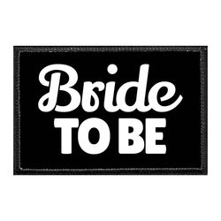 BRIDE TO BE