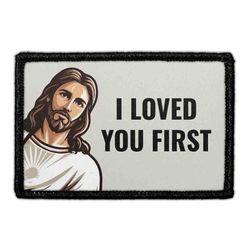 JESUS, THAT'S FUNNY – I Loved You First