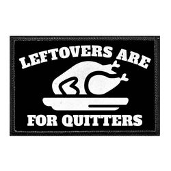 LEFTOVERS ARE FOR QUITTERS - THANKSGIVING