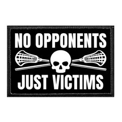 LACROSSE – NO OPPONENTS JUST VICTIMS