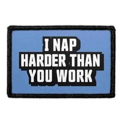 I Nap Harder Than You Work
