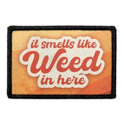MARIJUANA, WE'D SMOKE THAT – IT SMELLS LIKE WEED IN HERE