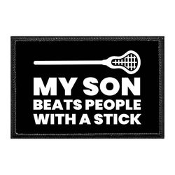 MY SON BEATS PEOPLE WITH A STICK