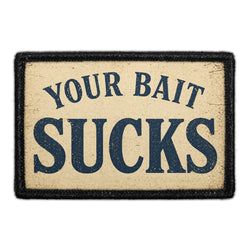 FISHING – Your Bait Sucks