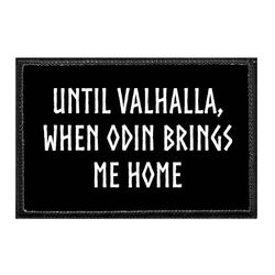 BEST DUNTIL VALHALLA, WHEN ODIN BRINGS ME HOMEAD BY PAR