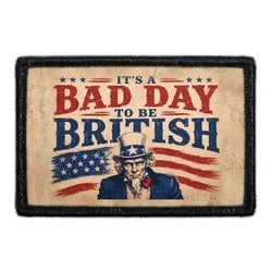 PATRIOTIC – It's A Bad Day To Be British