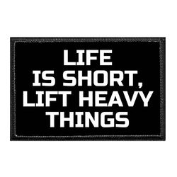 FITNESS / HEALTH – LIFE IS SHORT, LIFT HEAVY THINGS