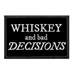 WHISKEY – WHISKEY AND BAD DECISIONS