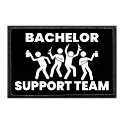 WEDDING - BACHELOR PARTY – BACHELOR SUPPORT TEAM