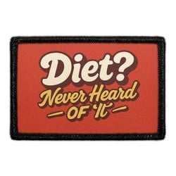 Diet? Never Heard of It