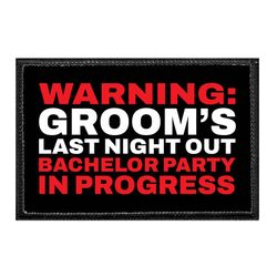 WARNING - GROOM'S LAST NIGHT OUT - BACHELOR PARTY IN PROGRESS