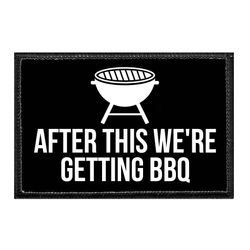 AFTER THIS WE'RE GETTING... – BBQ