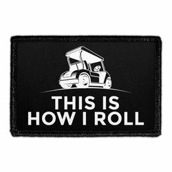 GOLF – THIS IS HOW I ROLL - GOLF CART